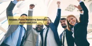 Amazon Digital Marketing Specialist Hyderabad 2024