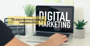 TCS Digital Marketing Executive Hyderabad 2024